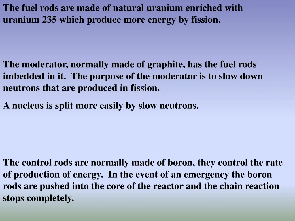 the fuel rods are made of natural uranium
