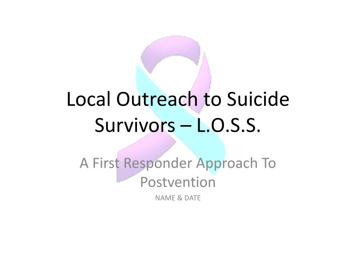 local outreach to suicide survivors l o s s