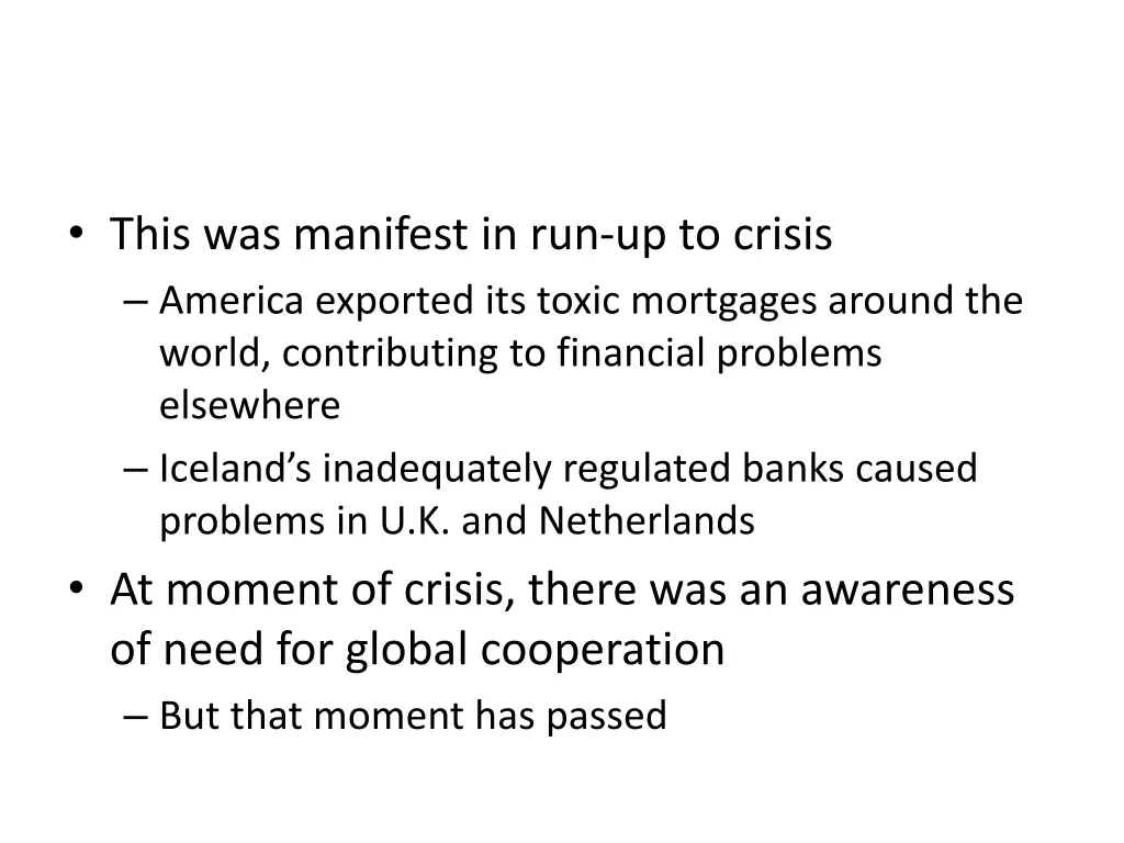 this was manifest in run up to crisis america