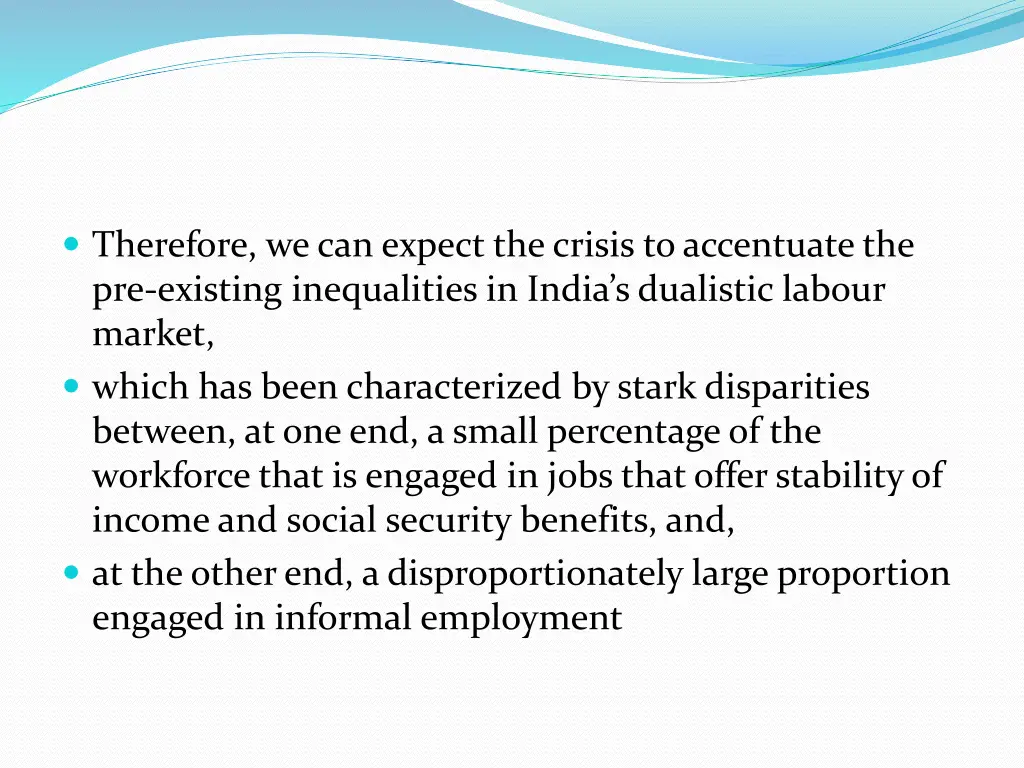 therefore we can expect the crisis to accentuate