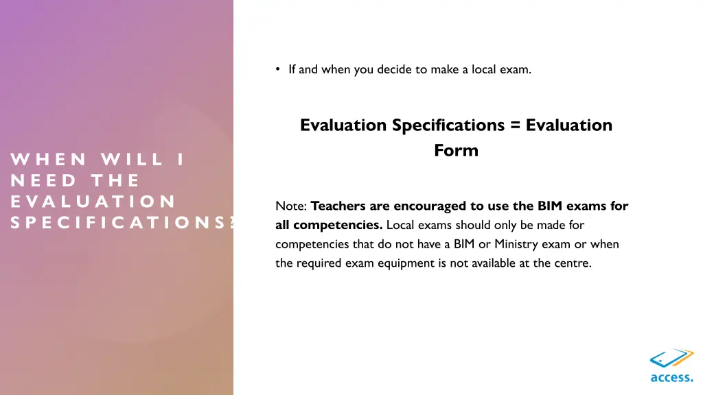 if and when you decide to make a local exam