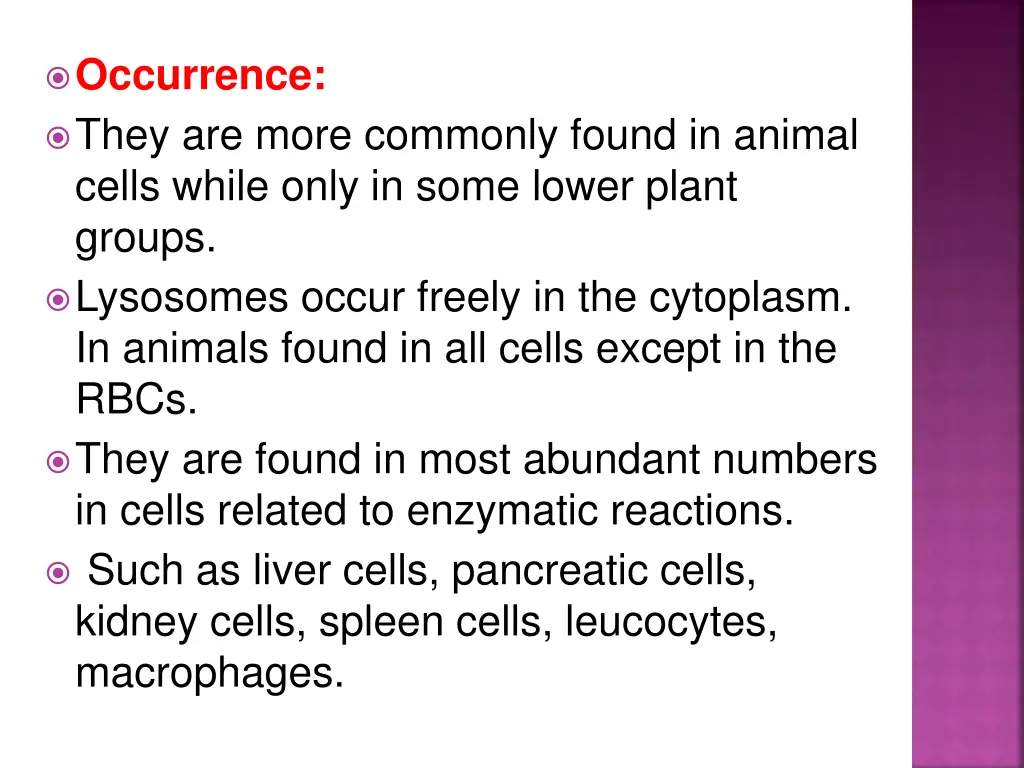 occurrence they are more commonly found in animal