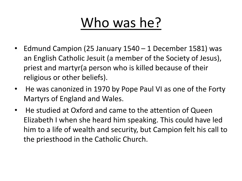 who was he