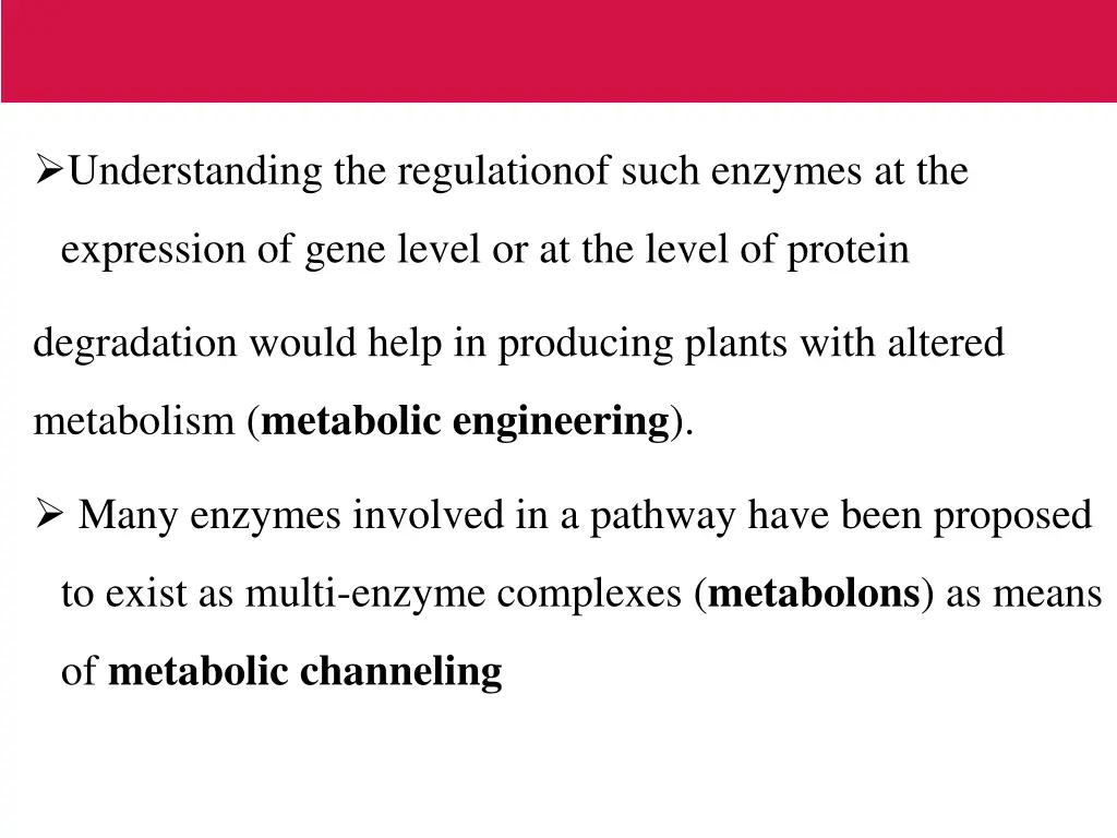understanding the regulationof such enzymes at the