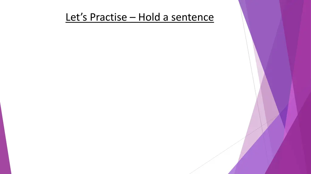 let s practise hold a sentence