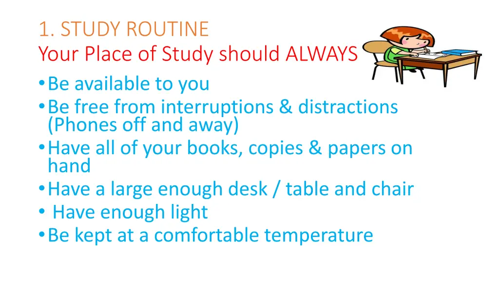 1 study routine your place of study should always