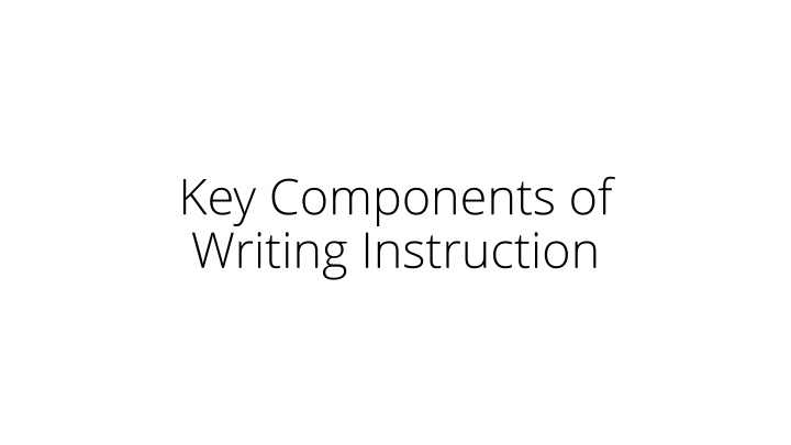 key components of writing instruction