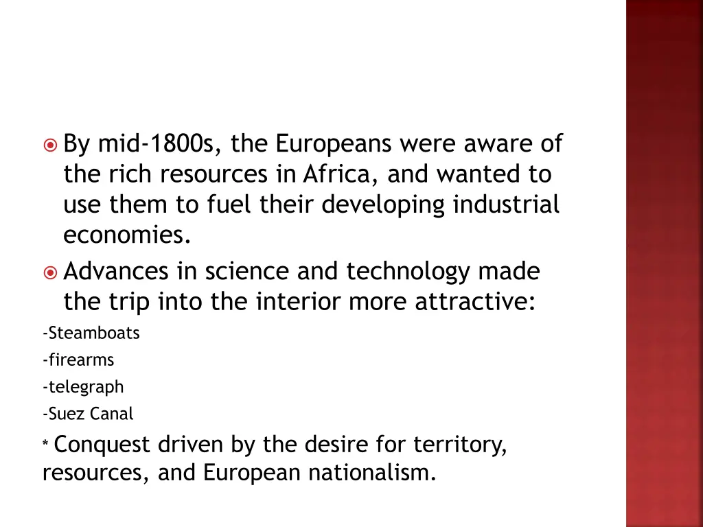 by mid 1800s the europeans were aware of the rich