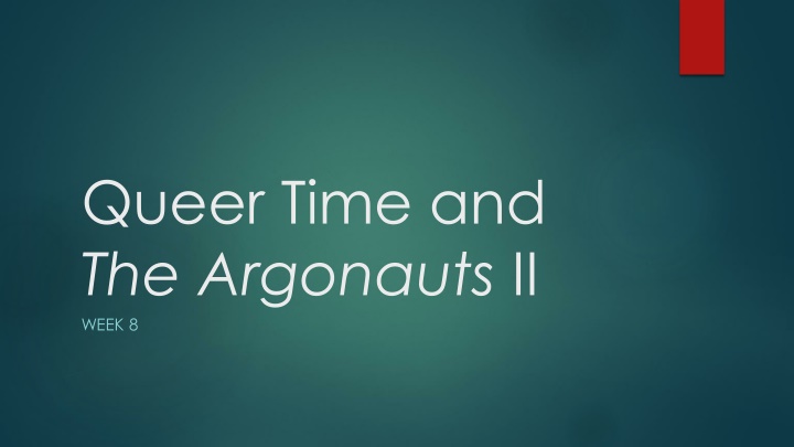 queer time and the argonauts ii week 8