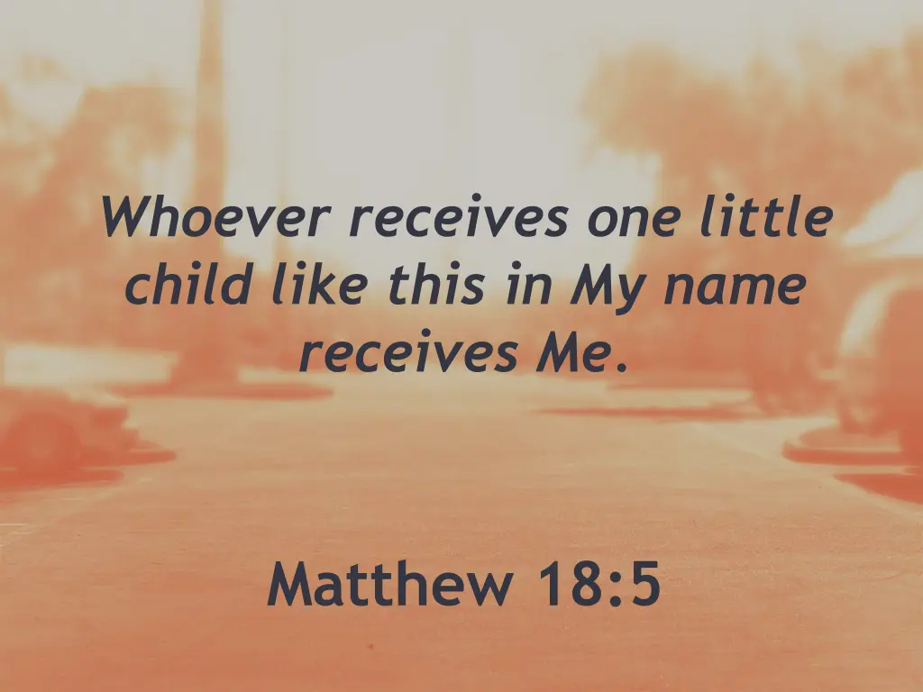 whoever receives one little child like this
