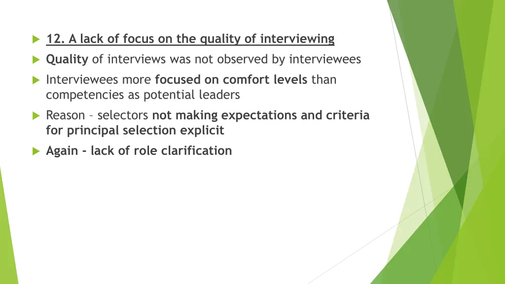 12 a lack of focus on the quality of interviewing