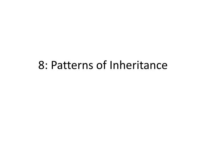 8 patterns of inheritance