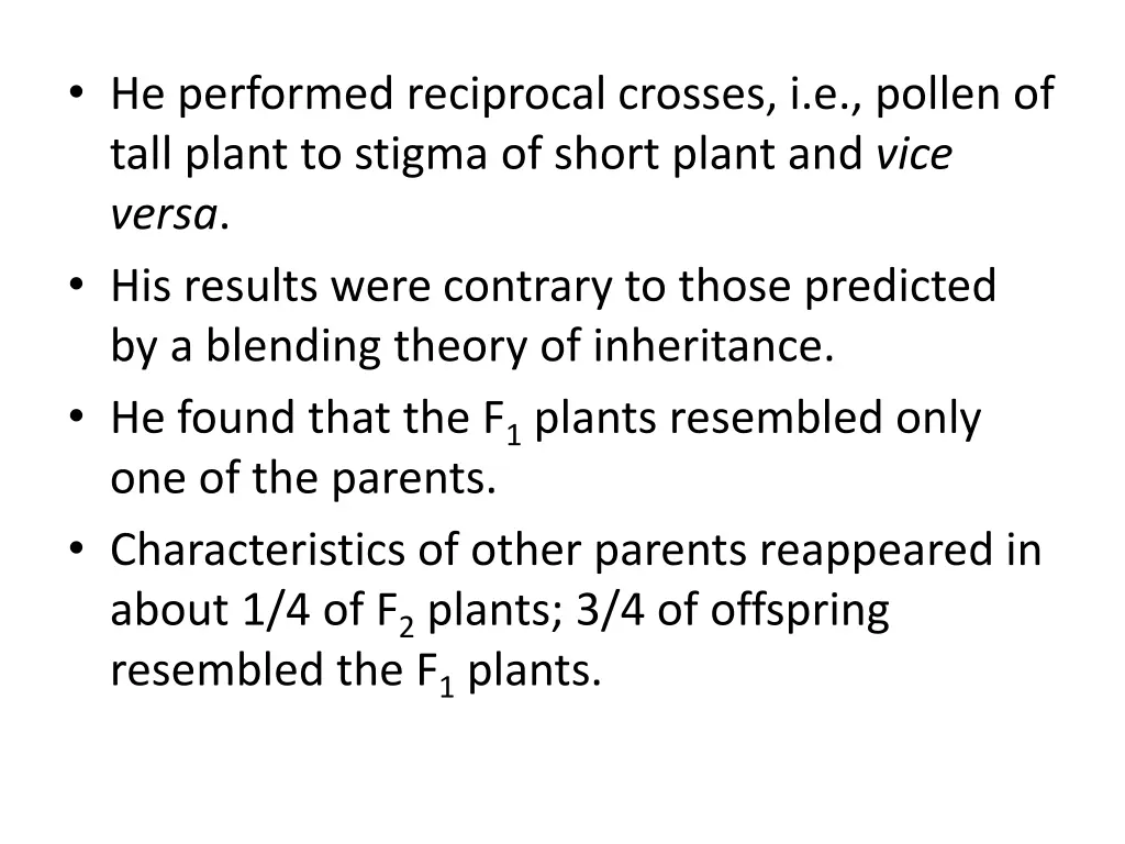 he performed reciprocal crosses i e pollen
