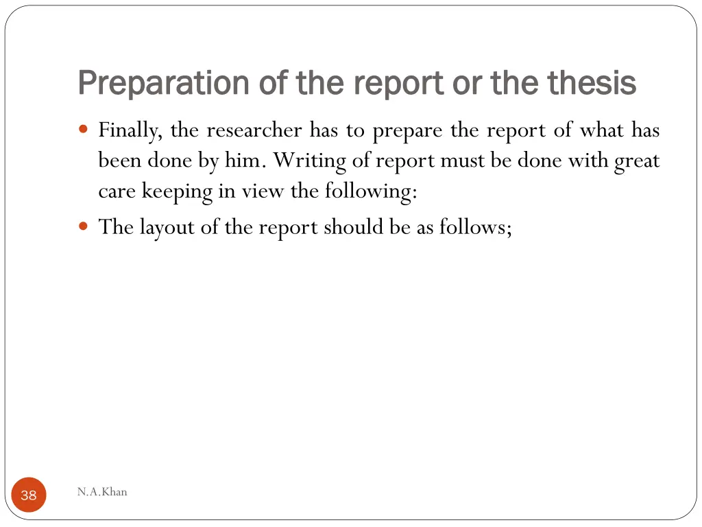 preparation of the report or the thesis