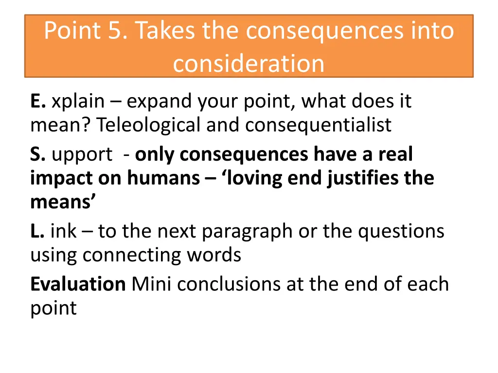 point 5 takes the consequences into consideration