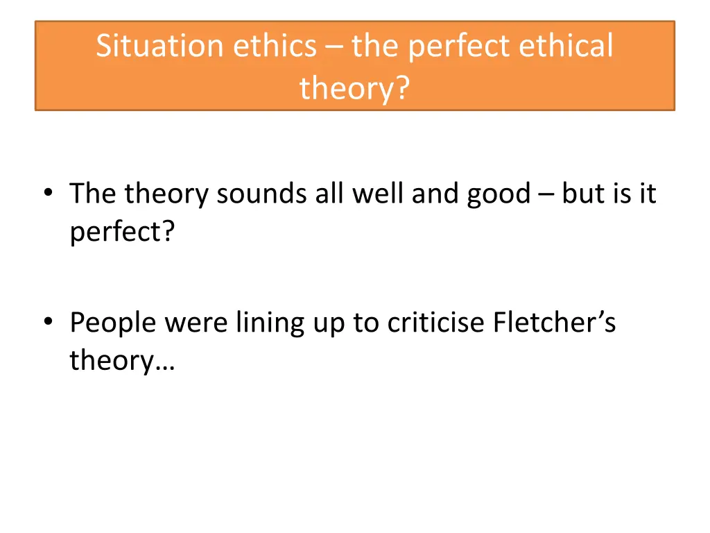situation ethics the perfect ethical theory