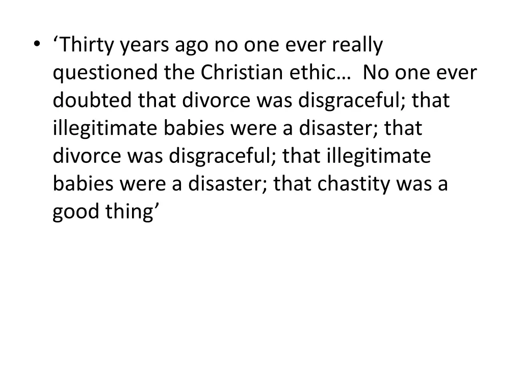 thirty years ago no one ever really questioned
