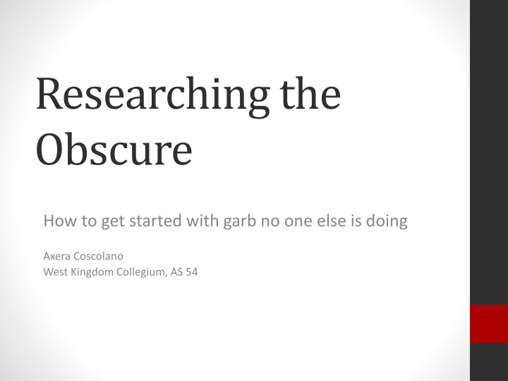 researching the obscure