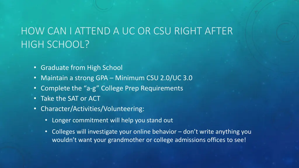 how can i attend a uc or csu right after high