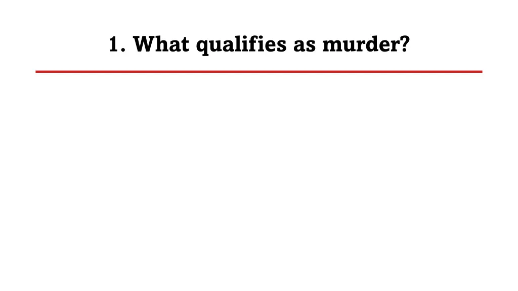 1 what qualifies as murder