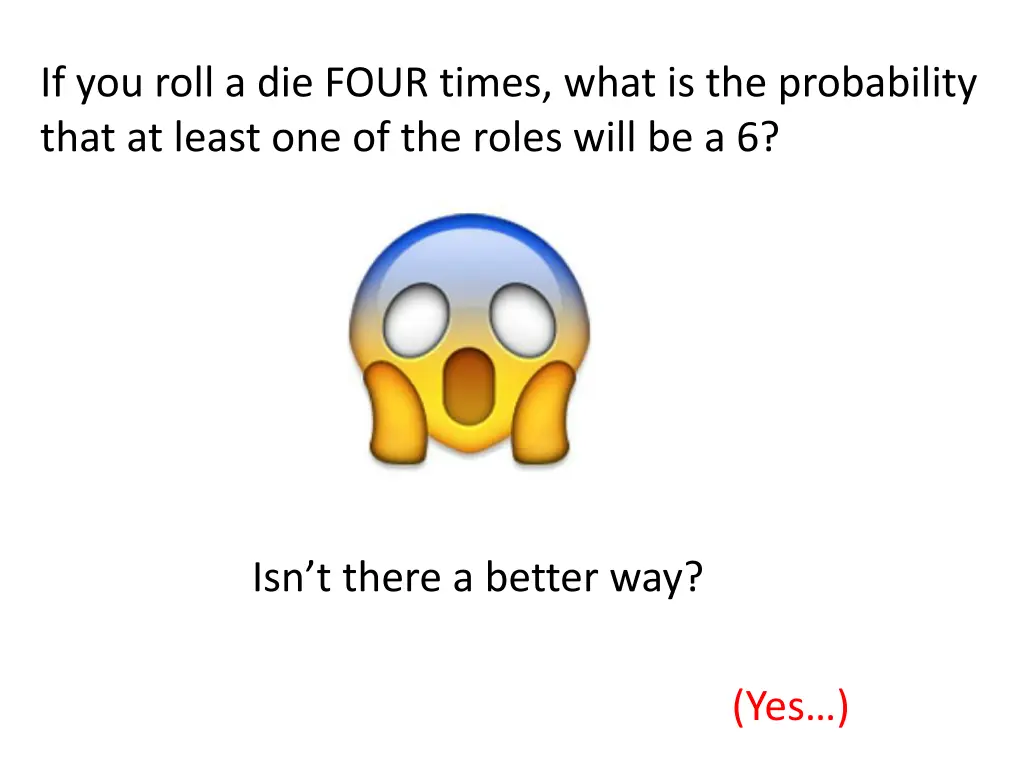 if you roll a die four times what 1