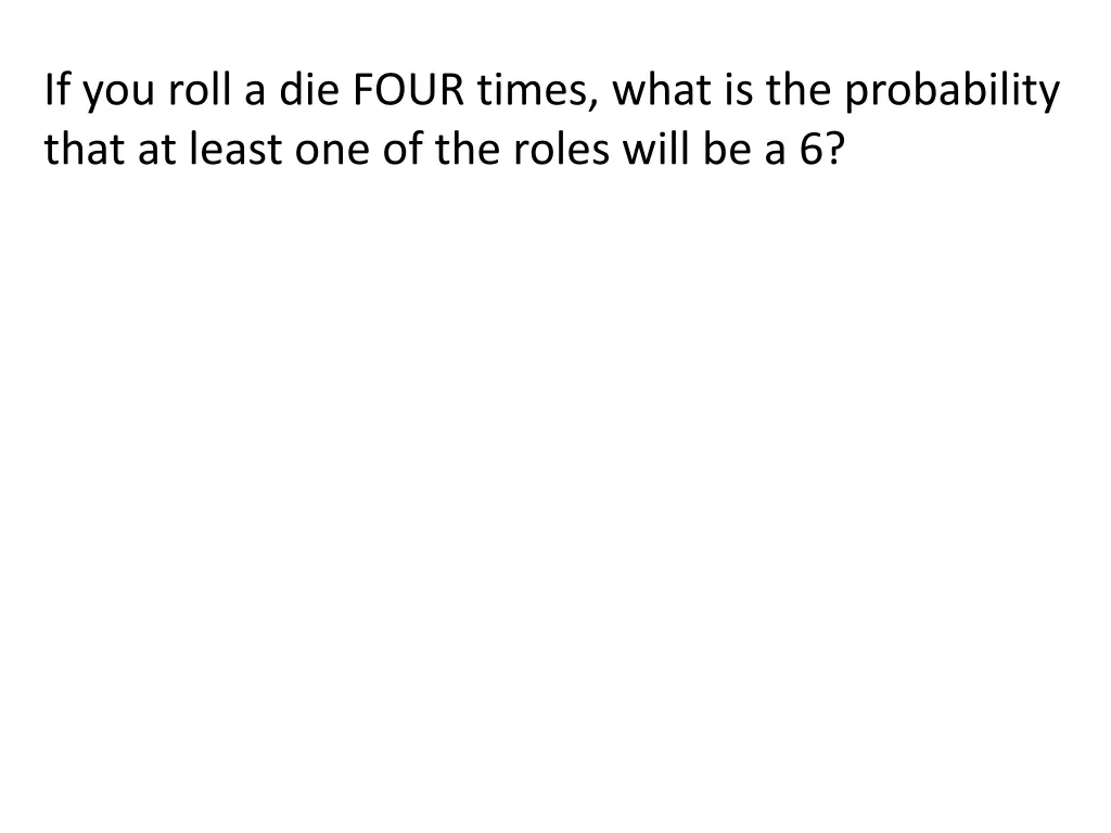 if you roll a die four times what