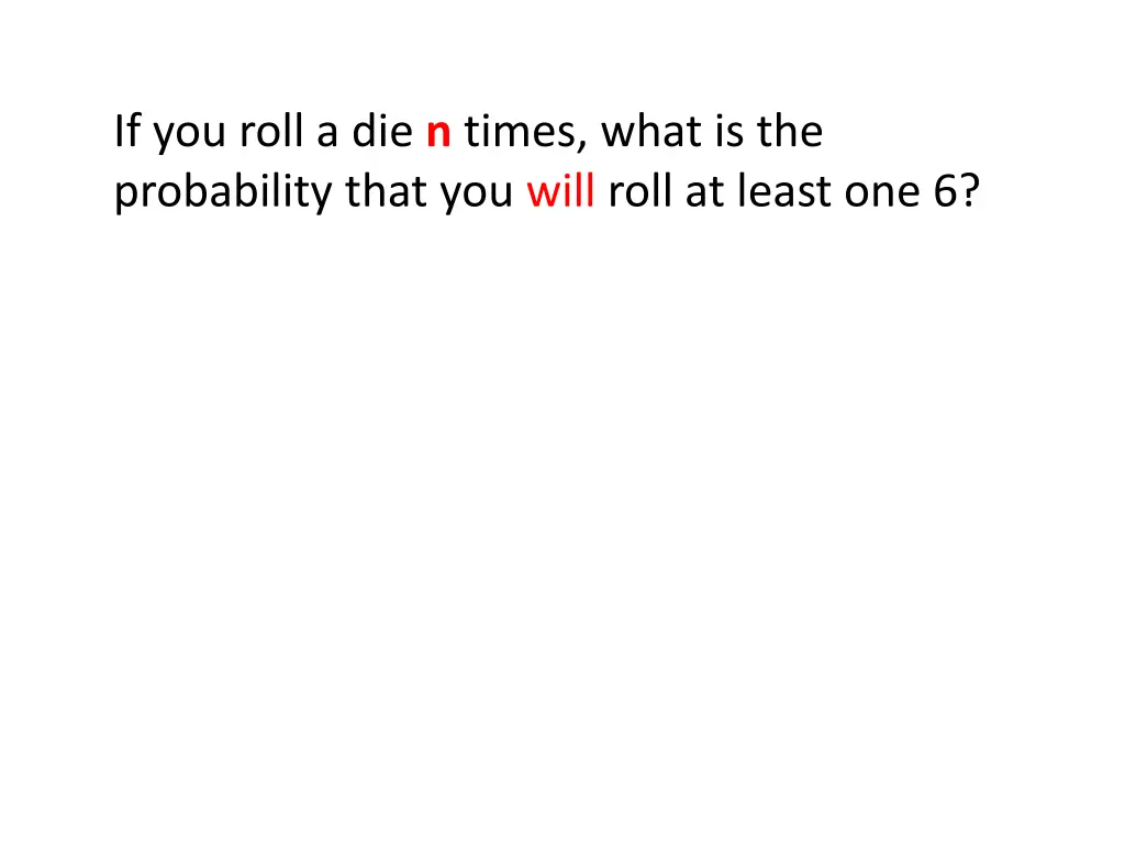 if you roll a die n times what is the probability