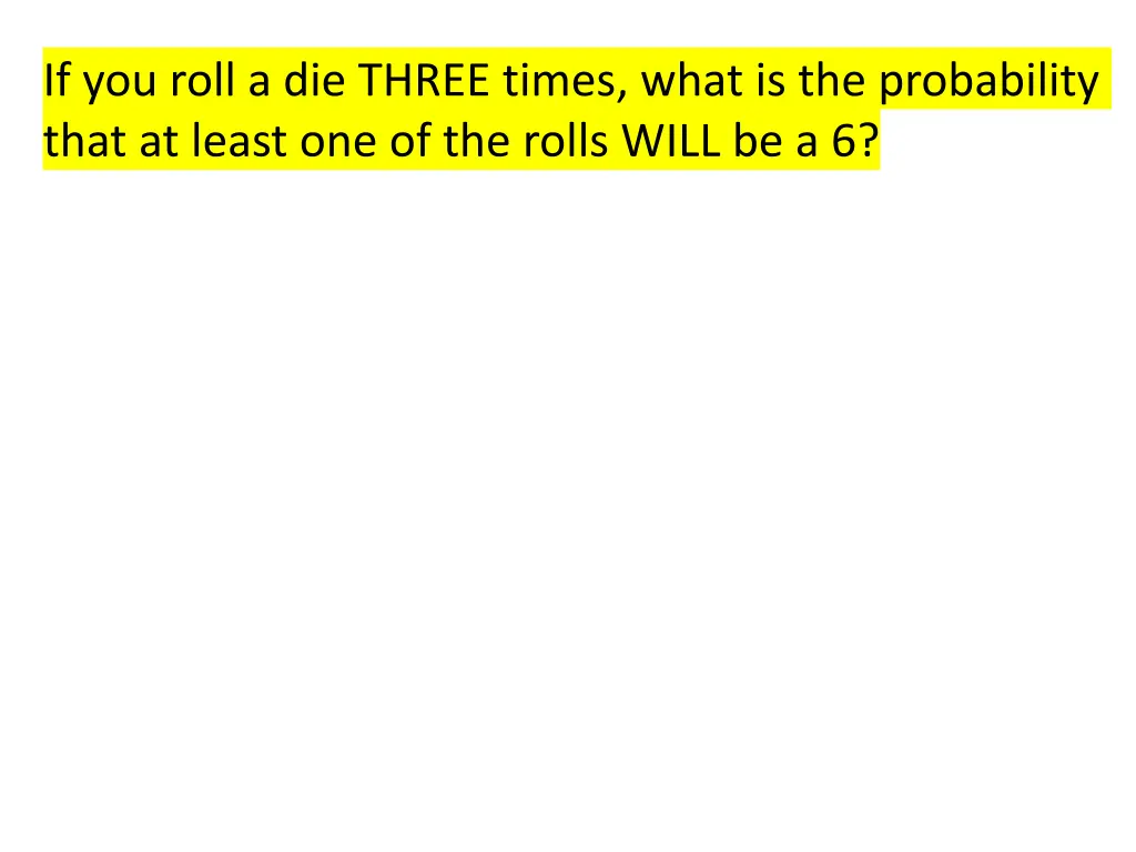if you roll a die three times what 3