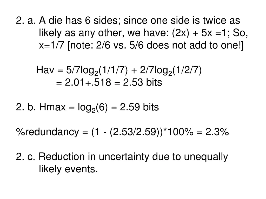2 a a die has 6 sides since one side is twice