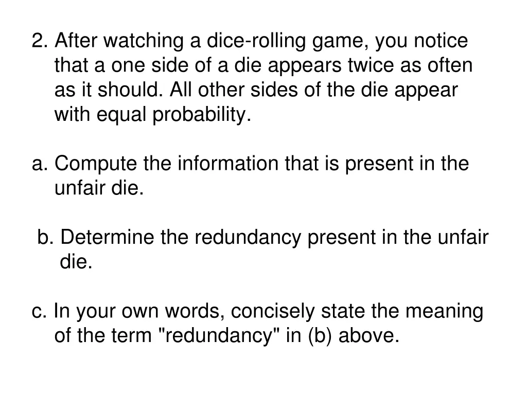 2 after watching a dice rolling game you notice
