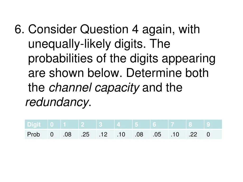 6 consider question 4 again with unequally likely