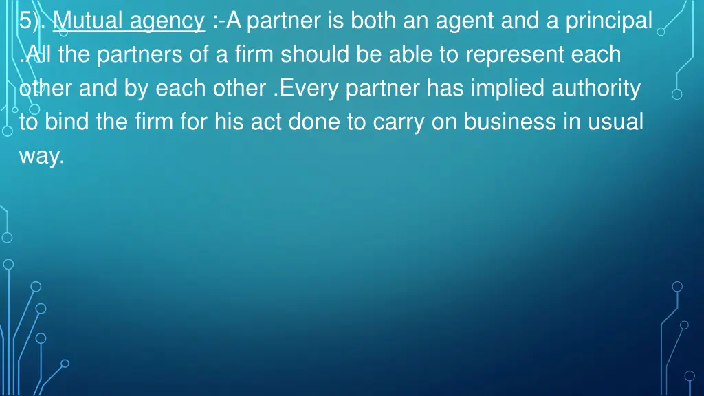 5 mutual agency a partner is both an agent