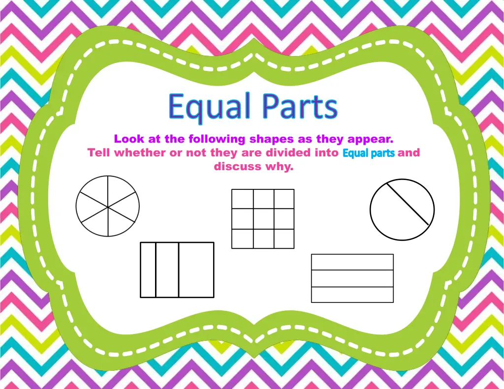 equal parts look at the following shapes as they