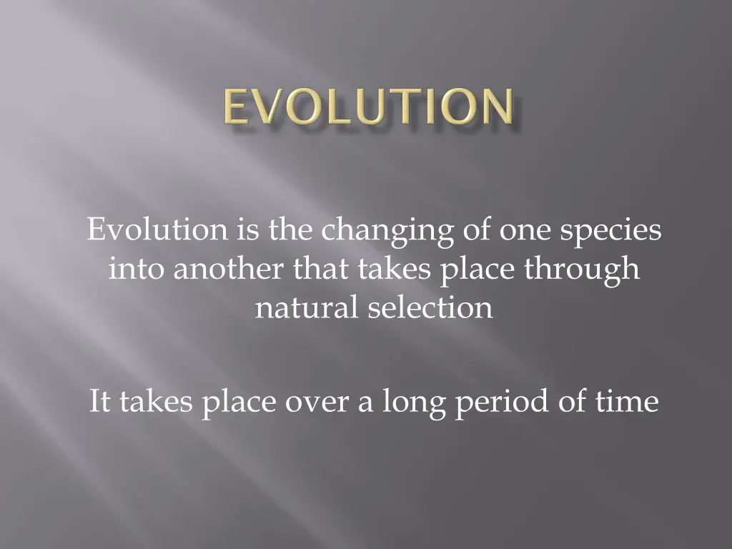 evolution is the changing of one species into