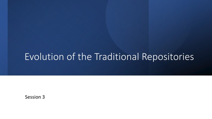 evolution of the traditional repositories