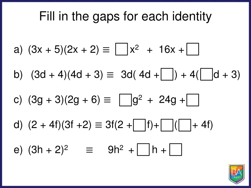 fill in the gaps for each identity