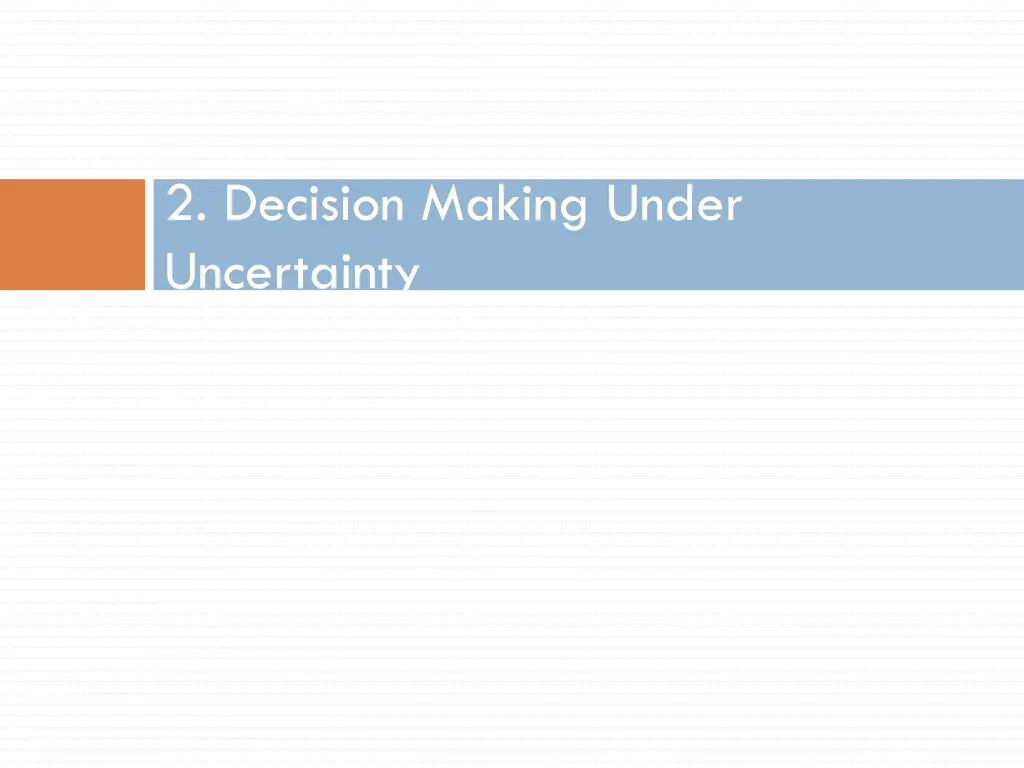 2 decision making under uncertainty