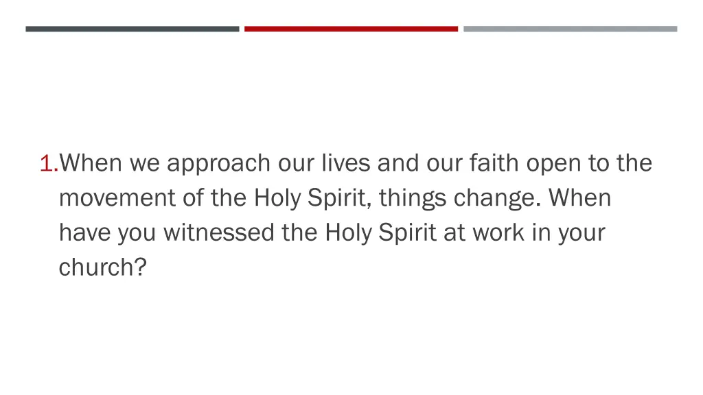 1 when we approach our lives and our faith open