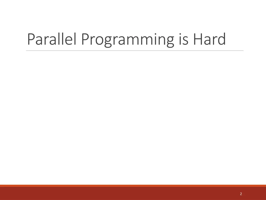 parallel programming is hard