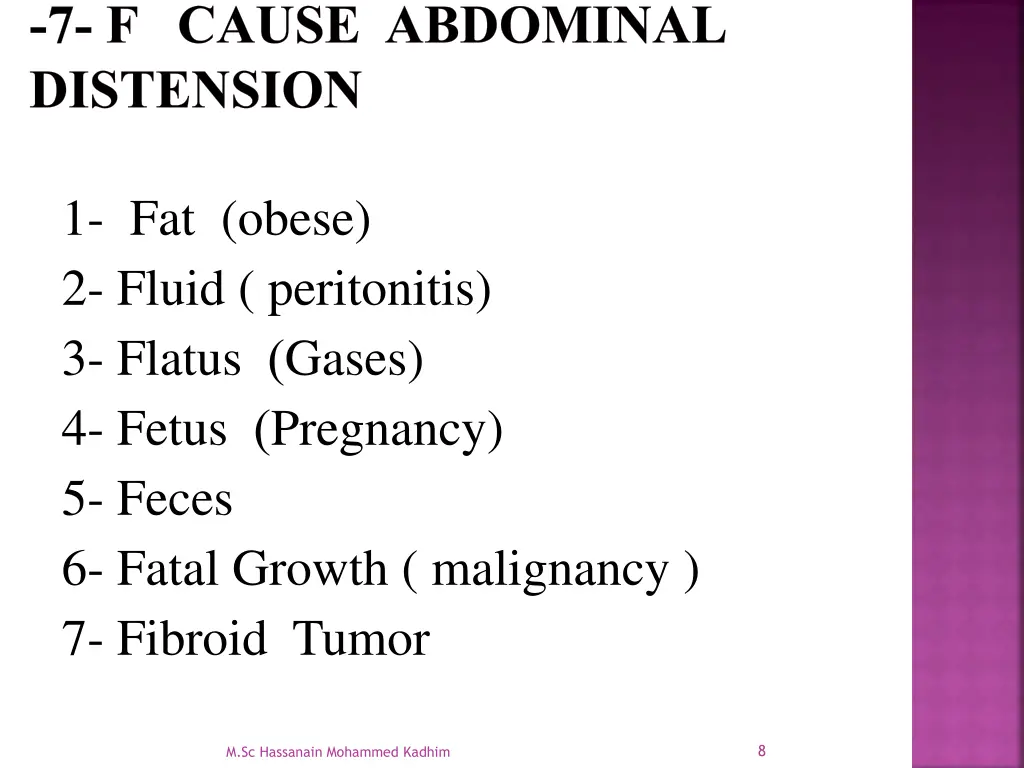 7 f cause abdominal distension