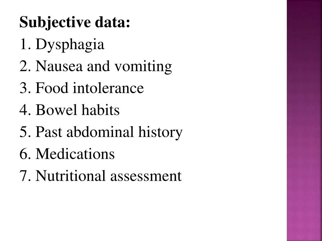 subjective data 1 dysphagia 2 nausea and vomiting