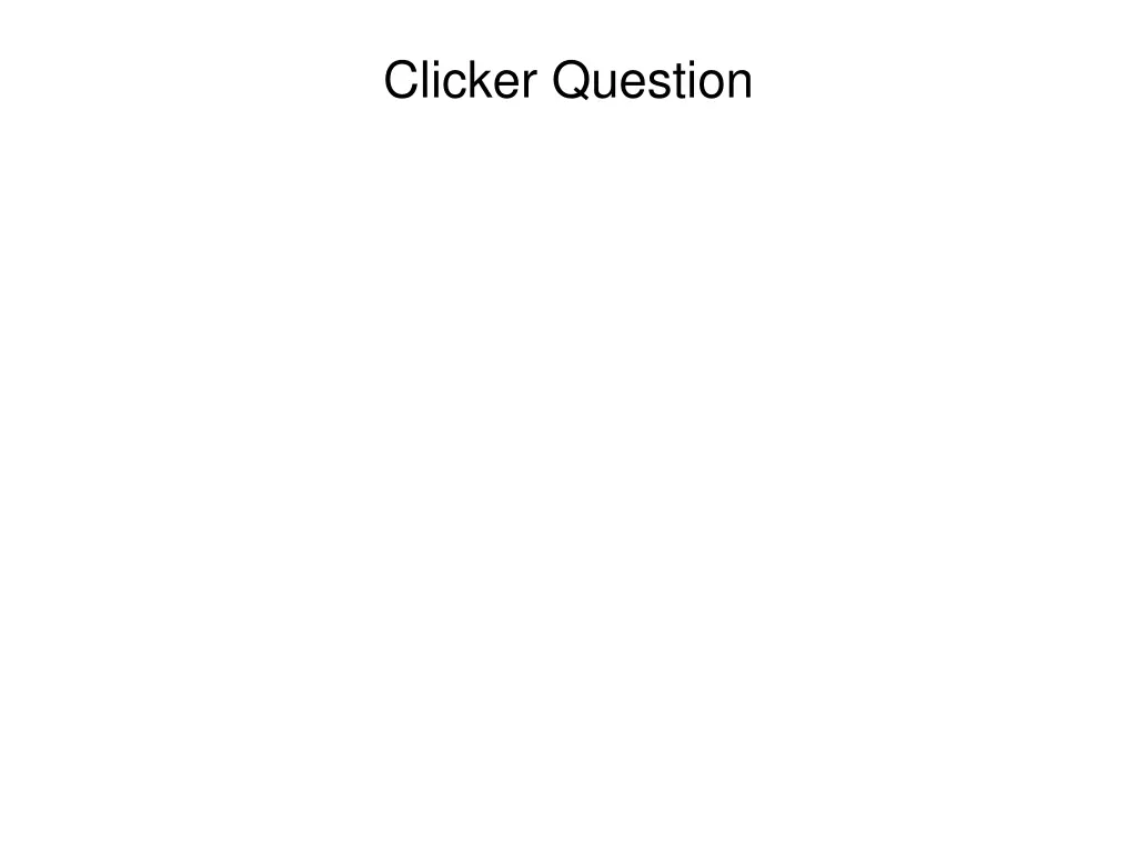 clicker question 2