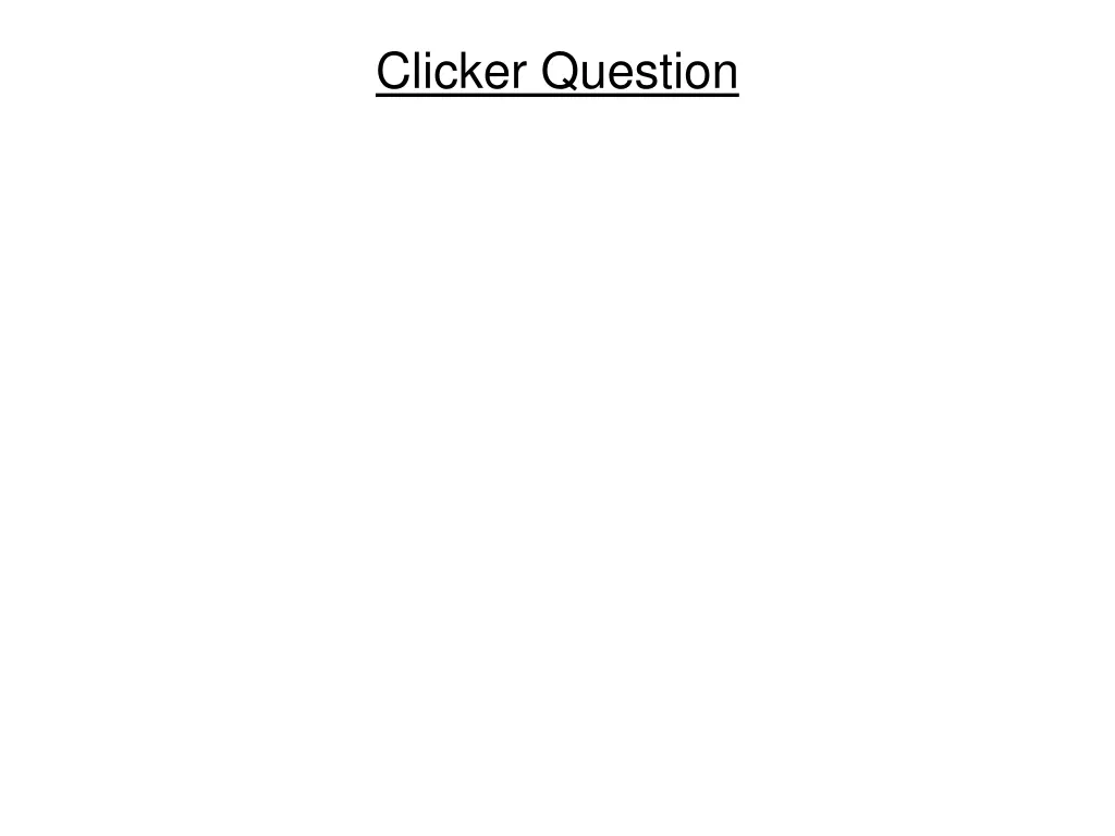 clicker question 3