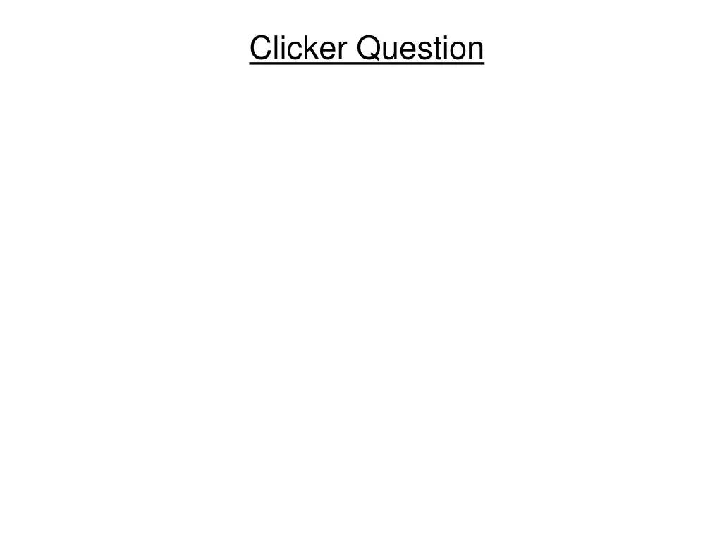 clicker question 6