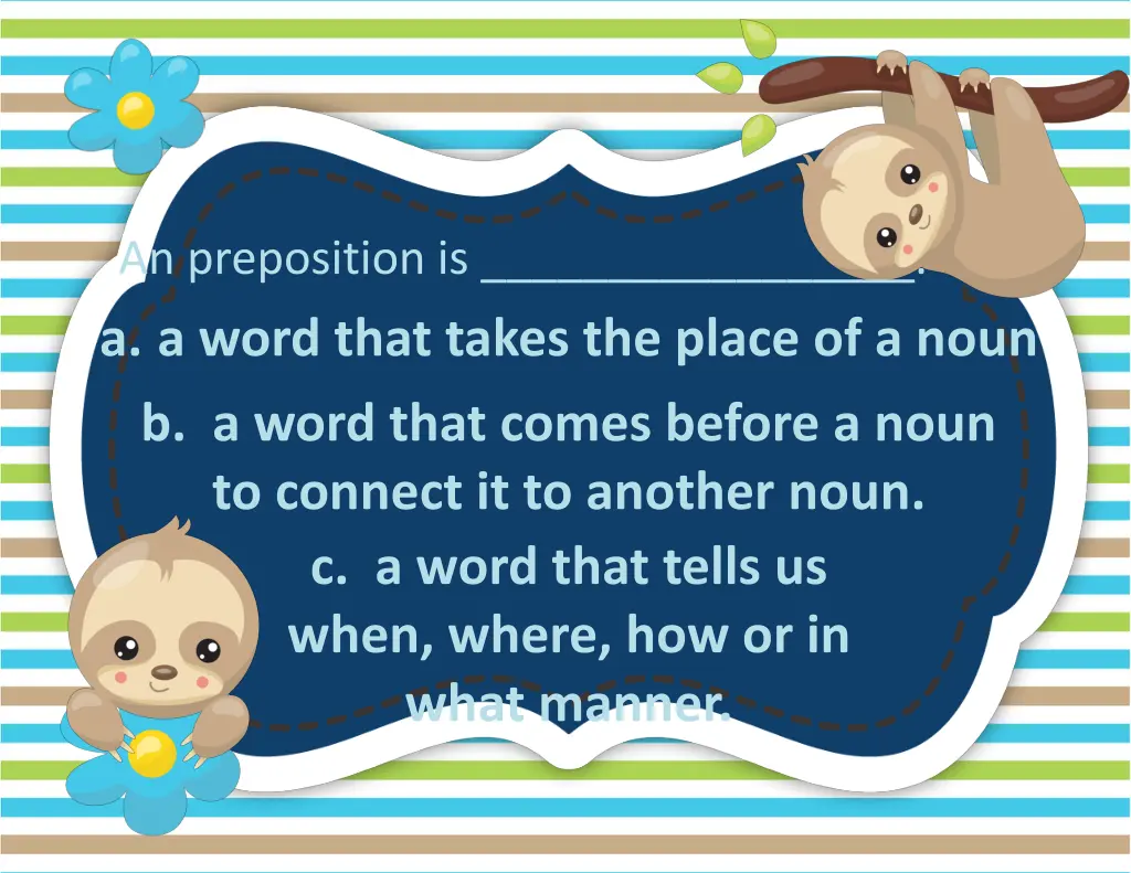 an preposition is a a word that takes the place