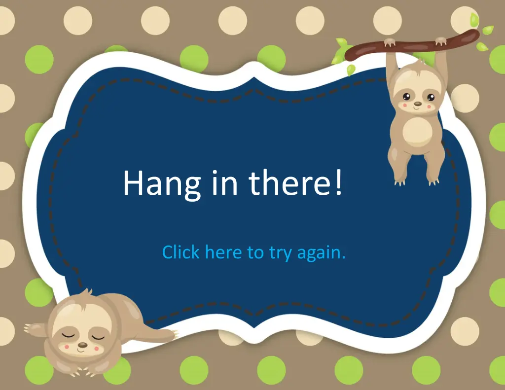 hang in there 3