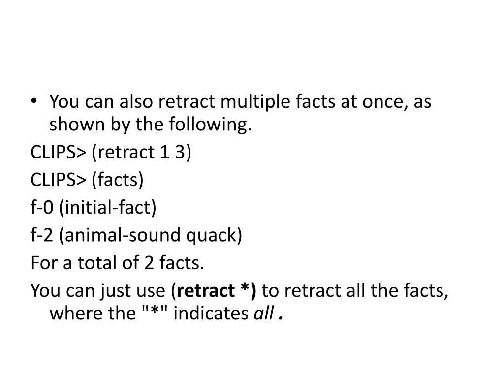 you can also retract multiple facts at once
