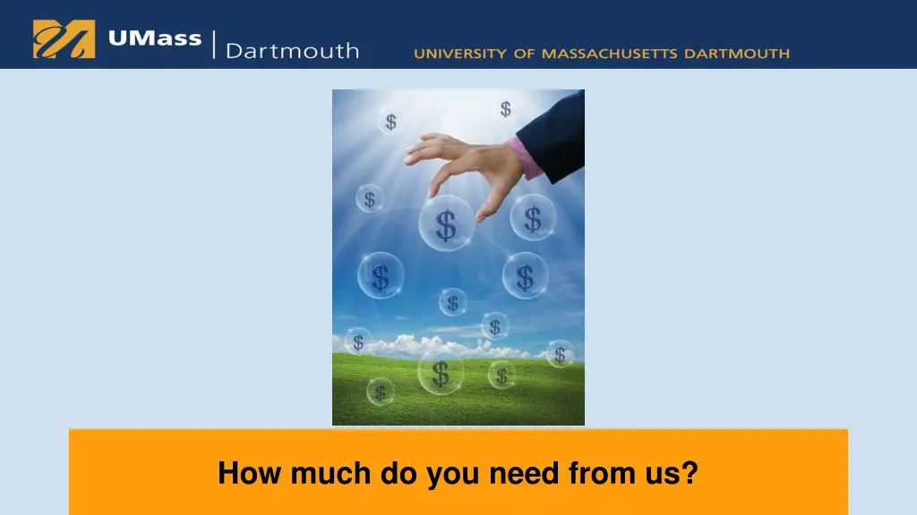 how much do you need from us