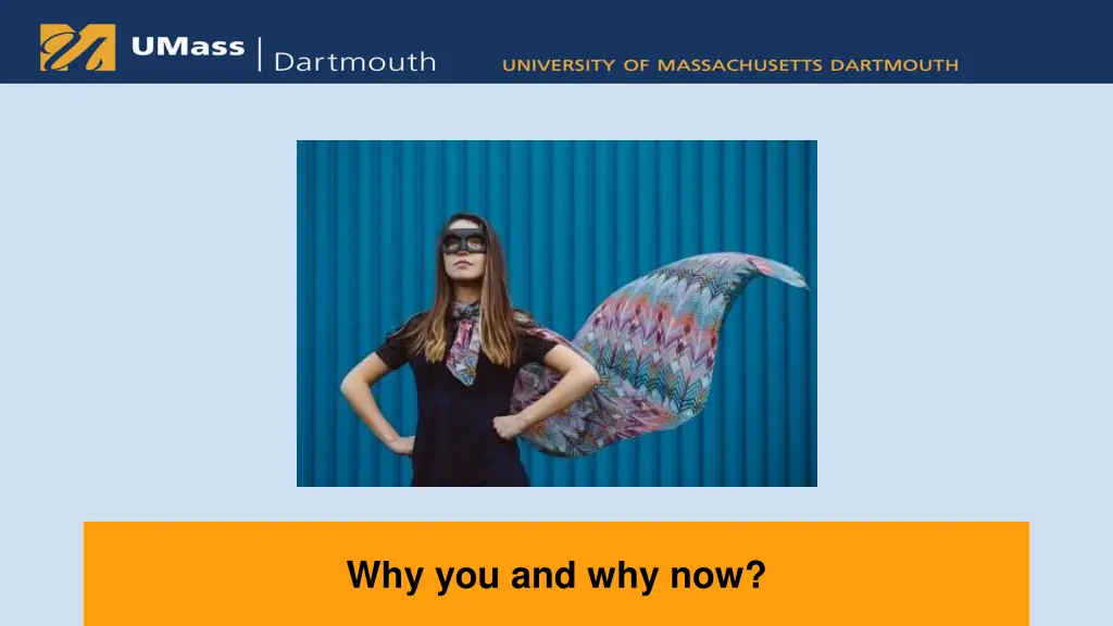 why you and why now