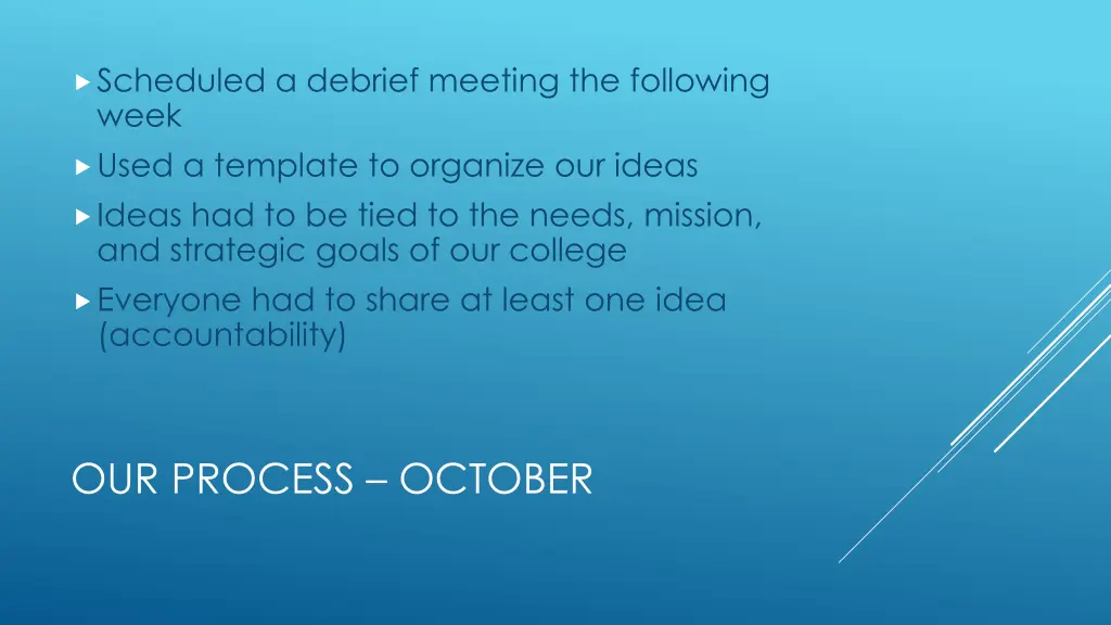 scheduled a debrief meeting the following week